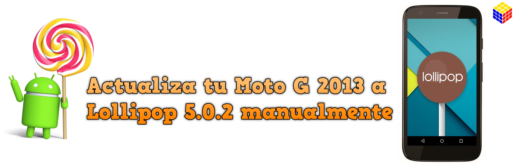 Como actualizar el Moto G 2013 a Lollipop 5.0.2 manualmente (XT1032 y XT1033)