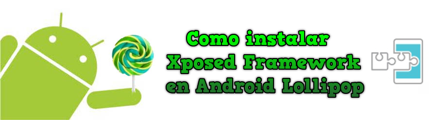 Xposed Framework para Lollipop