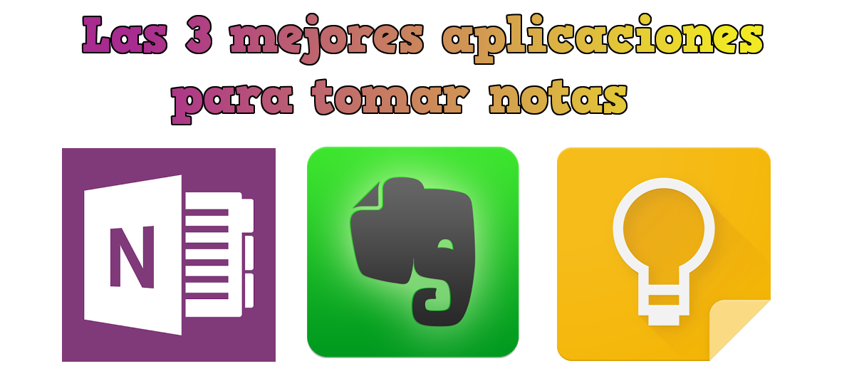 Las 3 mejores aplicaciones para tomar notas