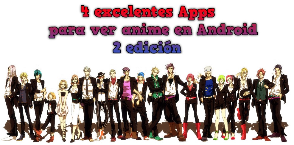 4 excelentes Apps para ver anime en Android (edición 2)