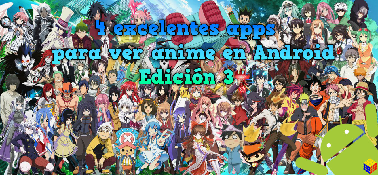 4 excelentes apps para ver anime en Android (edición 3)